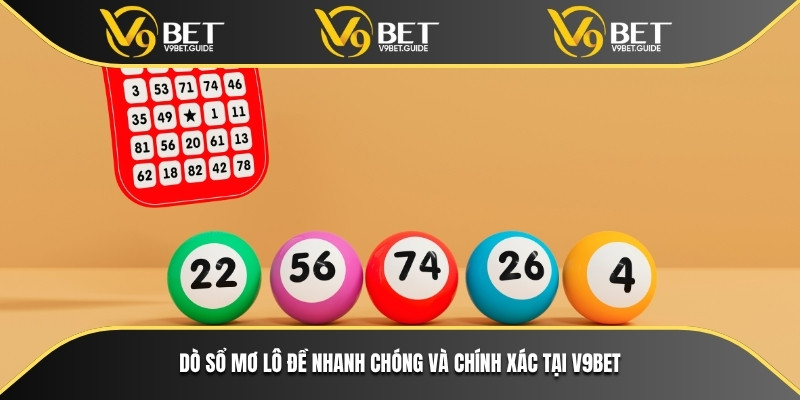 Đoán sổ mơ lô đề tại V9bet – Đánh đâu trúng đó như dân kỳ cựu 5 Dò sổ mơ lô đề nhanh chóng và chính xác tại V9bet
