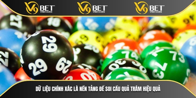 Cách Áp Dụng Soi Cầu Quả Trám Trong Cá Cược Xổ Số Online 6 Dữ liệu chính xác là nền tảng để soi cầu quả trám hiệu quả